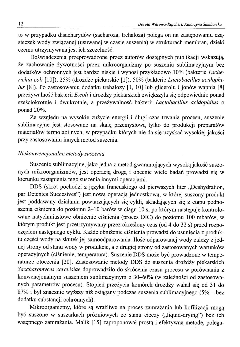 12 Dorota Witrowa-Rajchert, Katarzyna Samborska to w przypadku disacharydów (sacharoza, trehaloza) polega on na zastępowaniu cząsteczek wody związanej (usuwanej w czasie suszenia) w strukturach