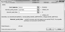 ciągiem tekstowym W ramach budżetu, a argument test_logiczny ma wartość PRAWDA, to funkcja JEŻE- LI zwróci tekst W ramach budżetu.