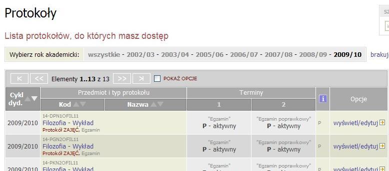 2009/2010, lub 2009/2010 dla przedmiotów realizowanych w cyklu rocznym) - kod przedmiotu, dzięki któremu można odróżnić podobny przedmiot realizowany w różnych