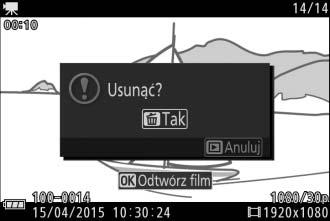 Usuwanie filmów Aby usunąć bieżący film, naciśnij O. Wyświetli się okno dialogowe potwierdzenia.