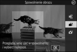 Wybieranie swojego momentu (spowolnienie obrazu) Jeśli spowolnienie obrazu jest wybrane w trybie u (uchwycenie najlepszego momentu), aparat rejestruje krótką