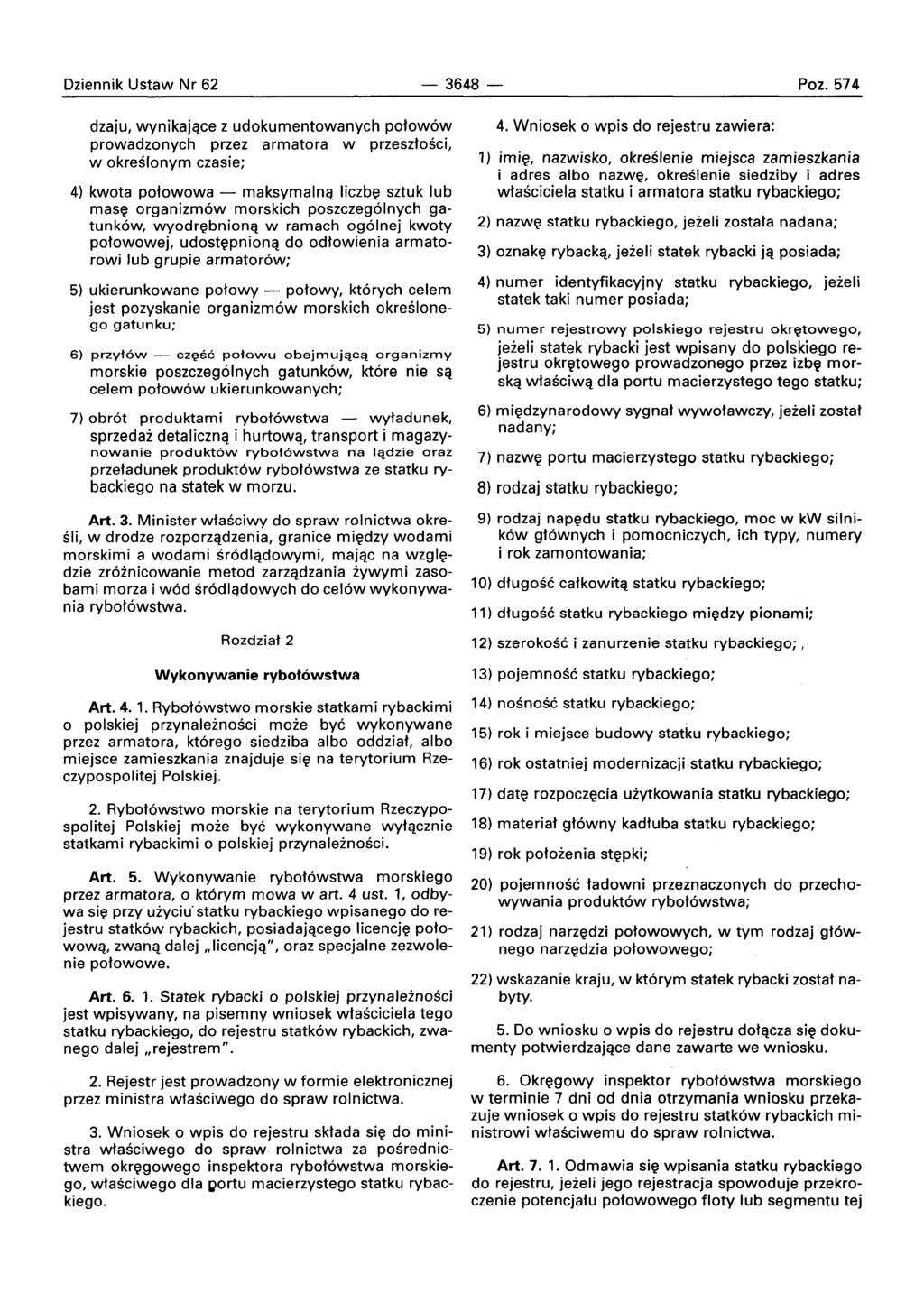 Dziennik Ustaw Nr 62-3648- Poz.574 dzaju, wynikajqce z udokumentowanych pofow6w prowadzonych przez armatora w przesztosci.