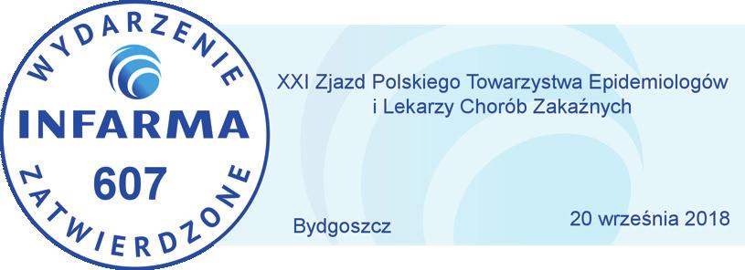 WPROWADZENIE Szanowni Państwo, W imieniu Zarządu Głównego Polskiego Towarzystwa Epidemiologów i Lekarzy Chorób Zakaźnych serdecznie zapraszam do Bydgoszczy na XXI Zjazd naszego Towarzystwa, który