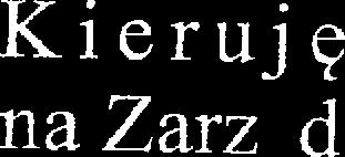 Ki e ruj ę na Zarzad w sprawie wprowadzenia