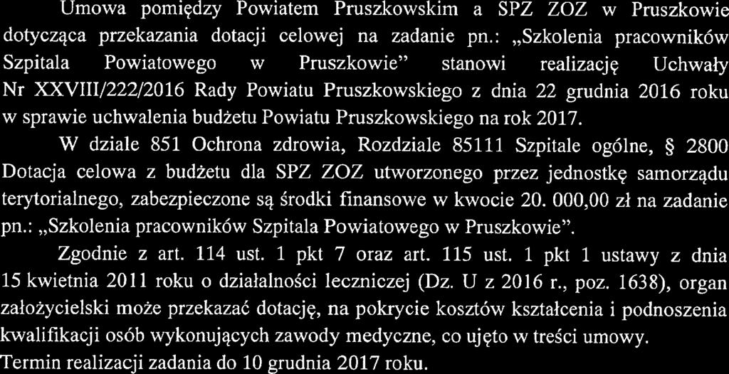 środki finansowe w kwocie 20. 000,00 zł na zadanie pn.:,,szkolenia pracowników Szpitala Powiatowego w Pruszkowie". Zgodnie z art. 114 ust. ] pkt 7 oraz art. 115 ust.