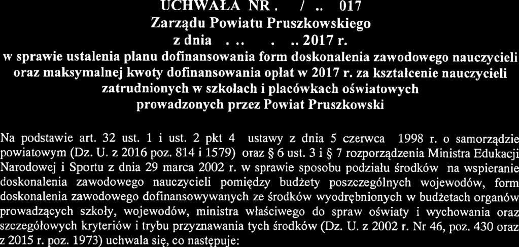 za kształcenie nauczycieli zatrudnionych w szkołach i placówkach oświatowych prowadzonych przez Powiat Pruszkowski Na podstawie art. 32 ust. l i ust. 2 pkt 4 ustawy z dnia 5 czerwca 1998 r.