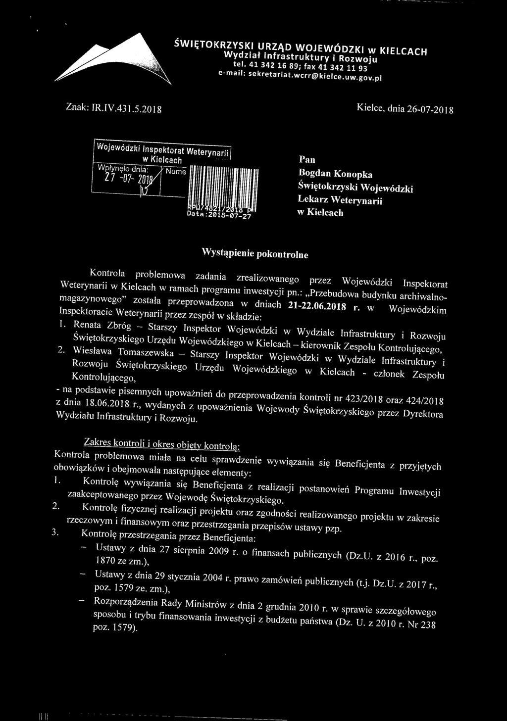 ŚWIĘTOKRZYSKI URZĄD WOJEWÓDZKI» Wydział infrastruktury i Rozwoj W KIELCACH tel. 41 342 16 89; fax 41 342 11 93 e-mail: sekretariat.wcrr@kieice. uw.gov.pl Znak; IR.IV.431.5.