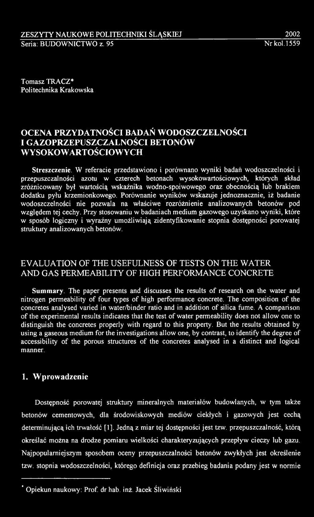 Porównanie wyników wskazuje jednoznacznie, iż badanie wodoszczelności nie pozwala na właściwe rozróżnienie analizowanych betonów pod względem tej cechy.