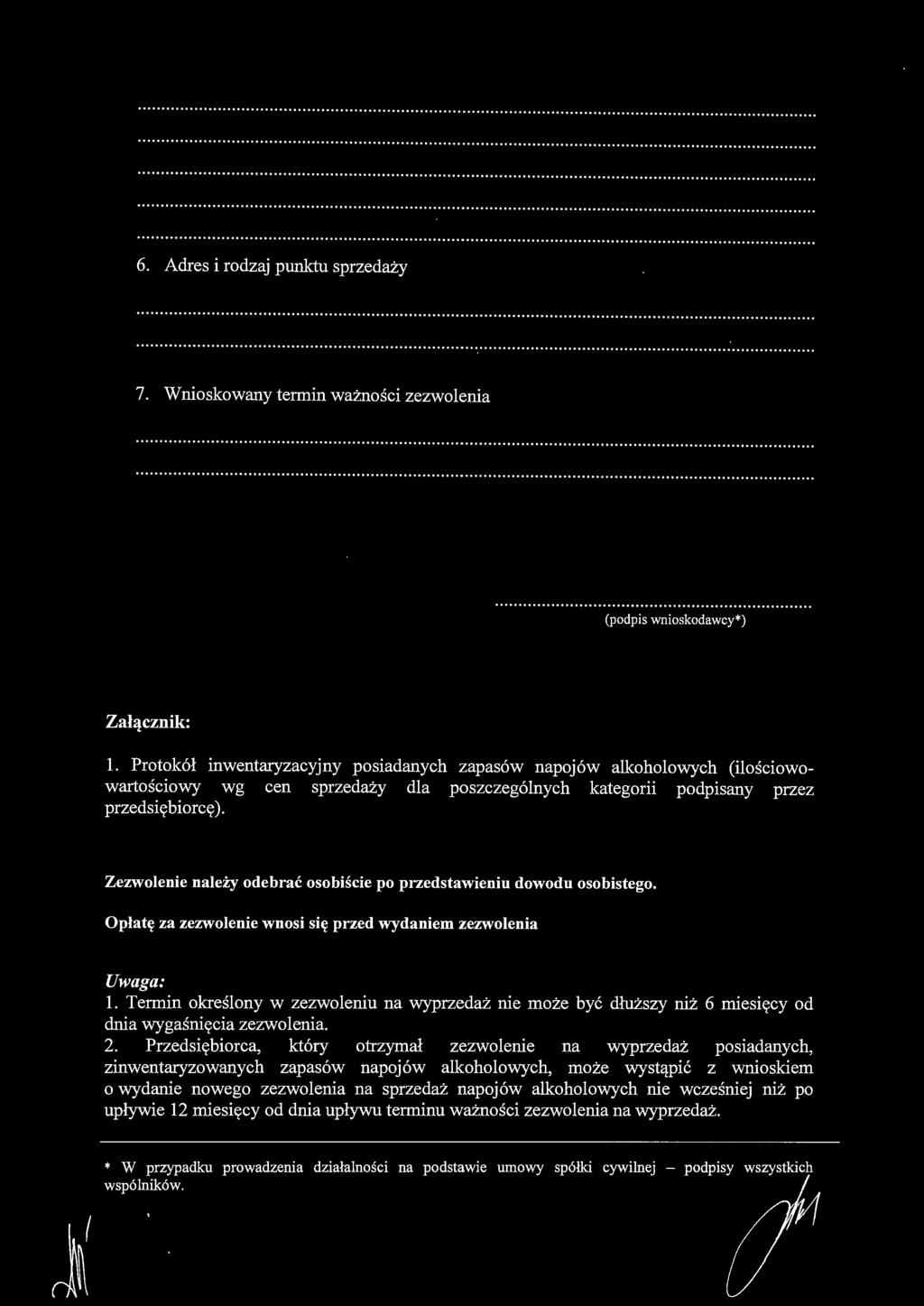 Zezwolenie należy odebrać osobiście po przedstawieniu dowodu osobistego. Opłatę za zezwolenie wnosi się przed wydaniem zezwolenia Uwaga: l.