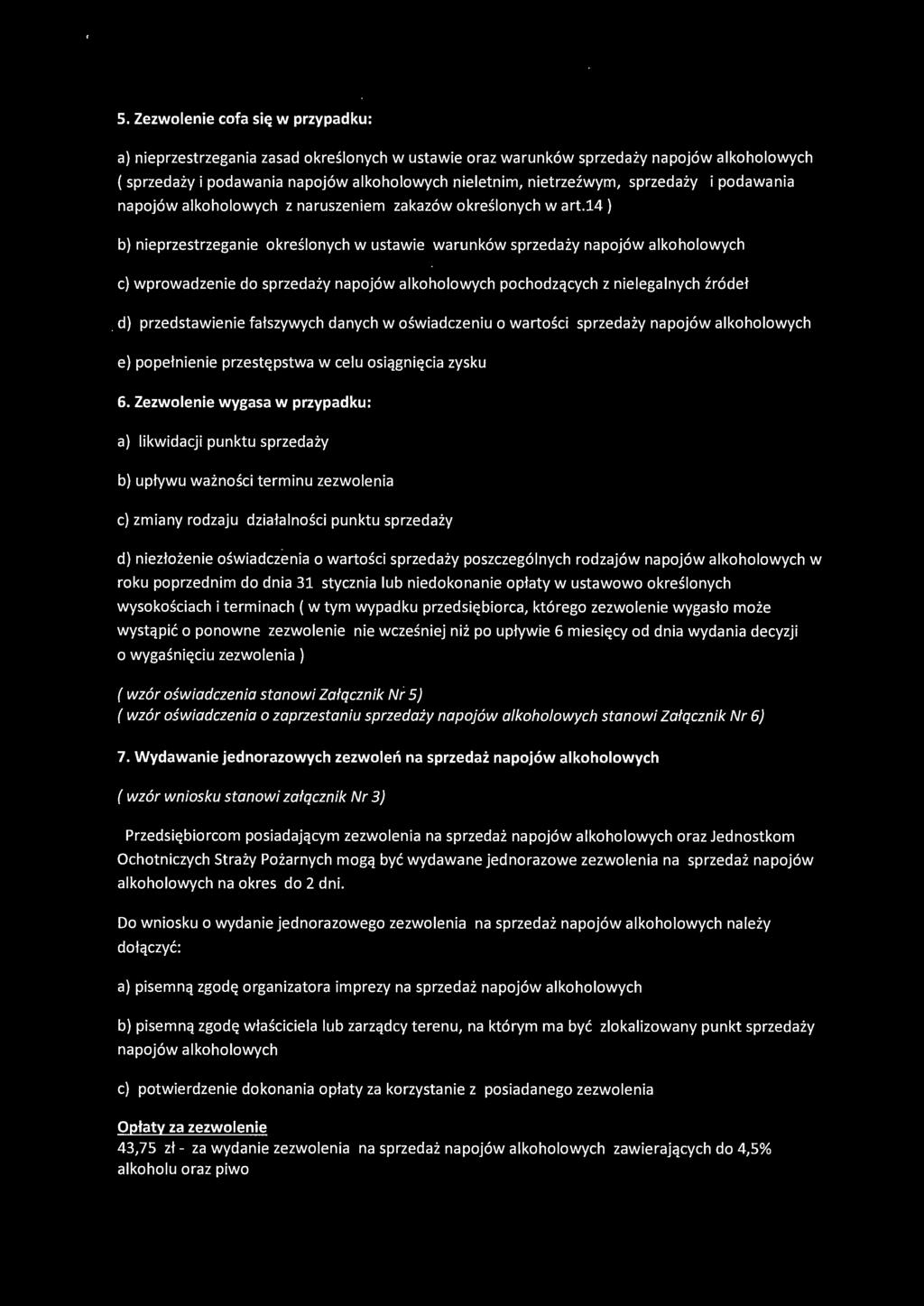 14) b) nieprzestrzeganie określonych w ustawie warunków sprzedaży napojów alkoholowych c) wprowadzenie do sprzedaży napojów alkoholowych pochodzących z nielegalnych źródeł.