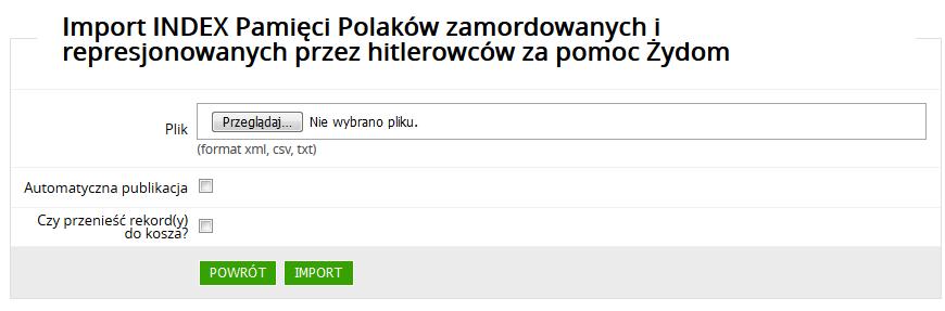 Import z zewnętrznych źródeł do bazy Aby zaimportować dane do bazy, klikamy IMPORTUJ w OPCJE. Do bazy mogą zostać zaimportowane dane z plików xml, csv, txt.