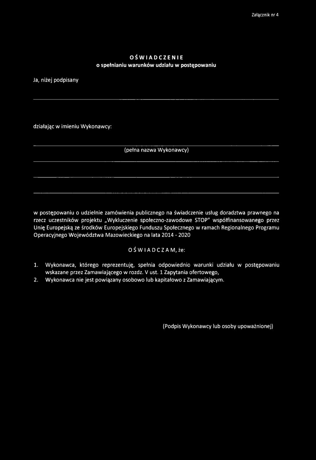 Funduszu Społecznego w ramach Regionalnego Programu Operacyjnego Województwa Mazowieckiego na lata 2014-2020 OŚWIADCZAM, że: 1.