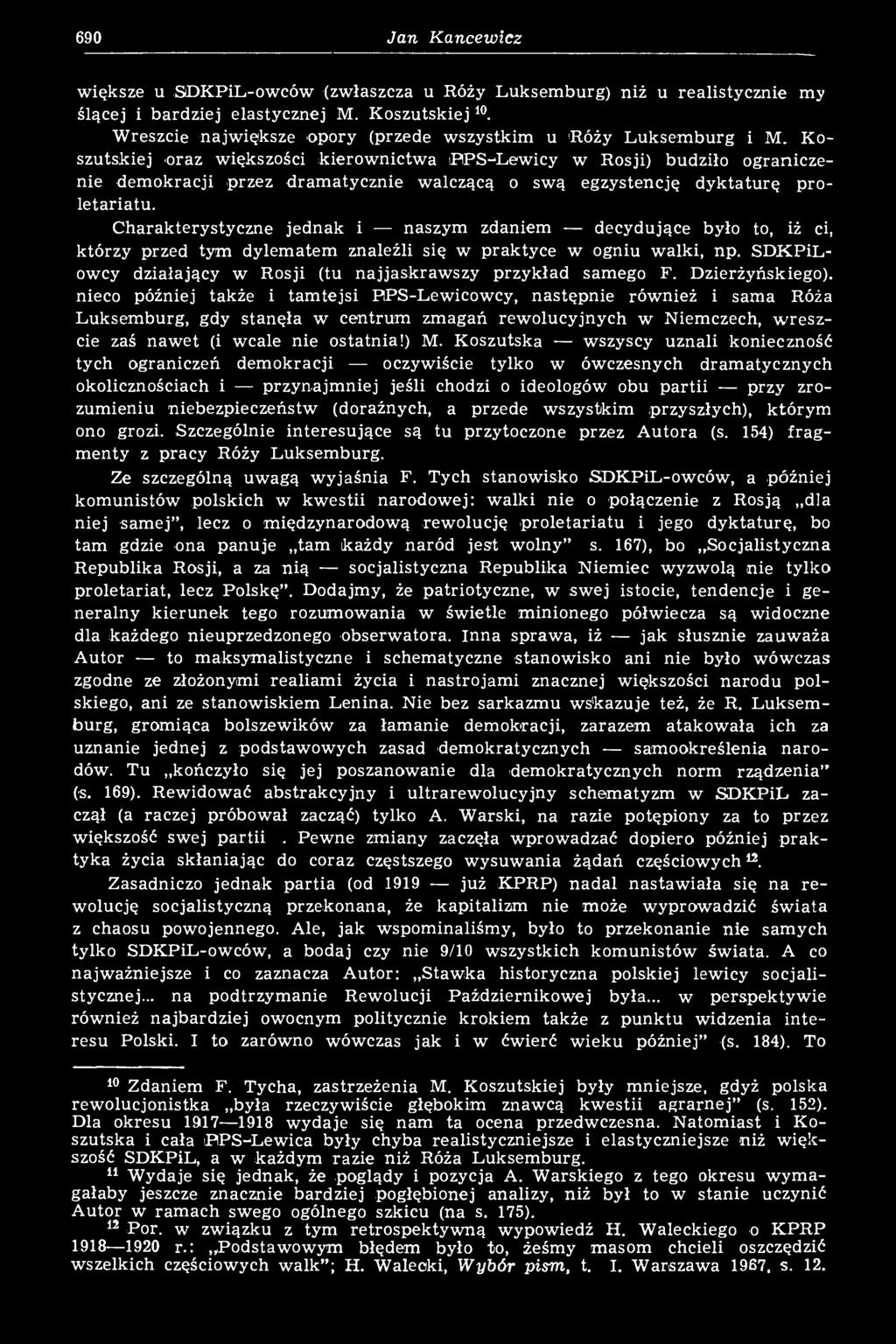 Koszutskiej oraz większości kierownictwa PPS-Lewicy w Rosji) budziło ograniczenie demokracji przez dramatycznie walczącą o swą egzystencję dyktaturę proletariatu.