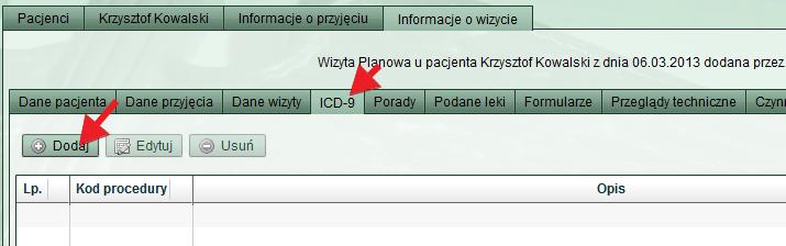 9. Ewidencja procedur medycznych wg klasyfikacji ICD 9 Aby wprowadzić procedurę medyczną wykonaną danemu pacjentowi