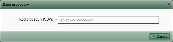 do zakładki ICD-9: Rys. 20 Wciśnięcie przycisku Dodaj spowoduje wyświetlenie formularza Dane procedury: Rys.