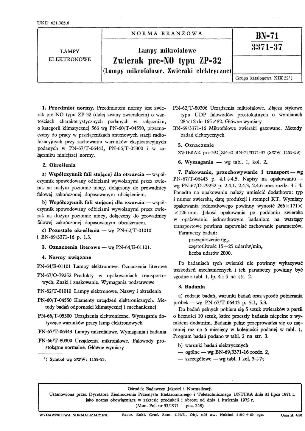 UKD 621.385.6 NORMA BRANŻOWA BN71 LAMPY Lampy mikroiaowe 337137 ELEKTRONOWE Zwierak preno ypu ZP32 (Lampy mikroiaowe. Zwieraki eekryczne) Grupa kaaogowa XX 22 1 ). Przedmio normy.