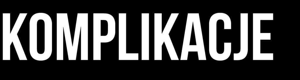 Drugim etapem na naszej drodze do celu są komplikacje. To niezwykle ważny etap!