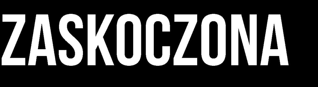 co opowie, będzie wielką