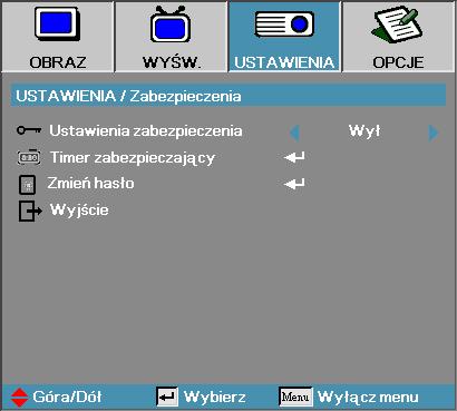 Ustawienia Zabezpieczenia Zabezpieczenia Włącz lub wyłącz hasło. Wł do włączenia projektora i wejścia do menu Zabezpieczenia potrzebne jest wprowadzenie hasła.