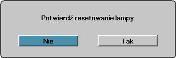 Kasuj licznik lampy Po wymianie lampy ustaw licznik tak, by pokazywał właściwy czas, który pozostał nowej lampie. 1.