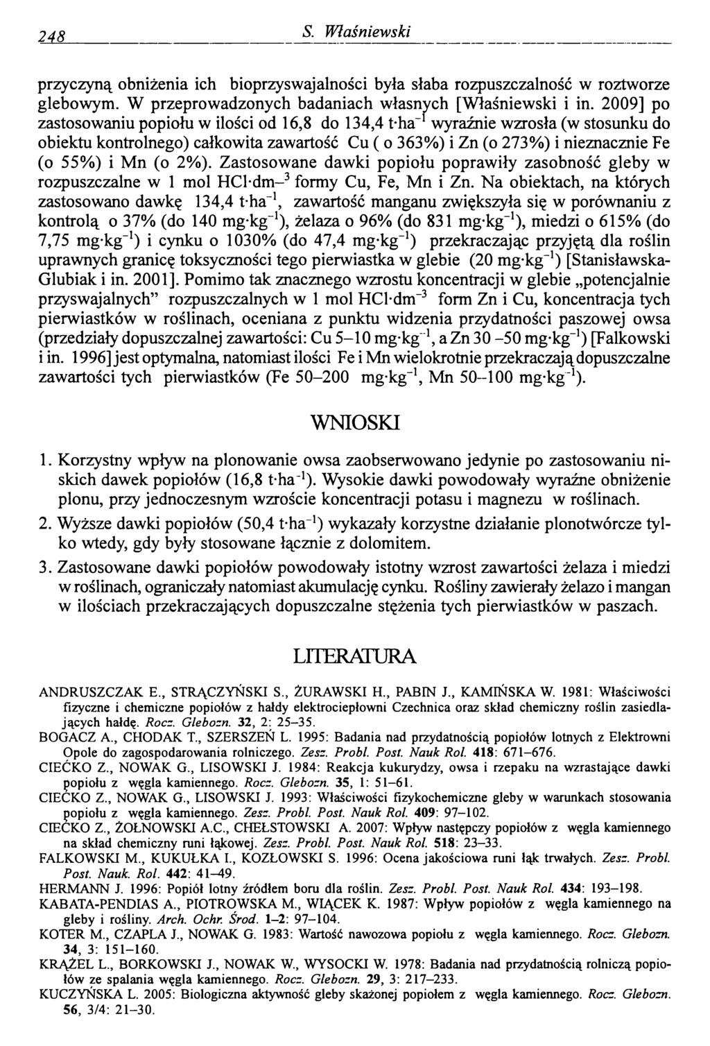 248 S. Właśniewski przyczyną obniżenia ich bioprzyswajalności była słaba rozpuszczalność w roztworze glebowym. W przeprowadzonych badaniach własnych [Właśniewski i in.