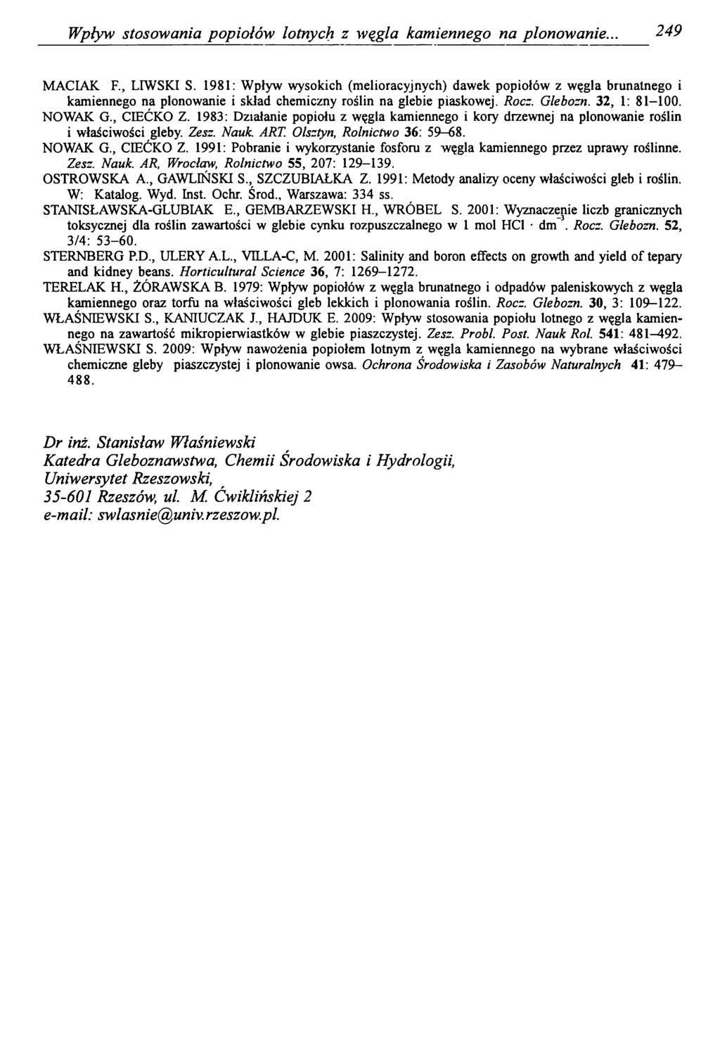 Wpływ stosowania popiołów lotnych z węgla kamiennego na plonowanie.. 249 MACIAK F., LIWSKI S.
