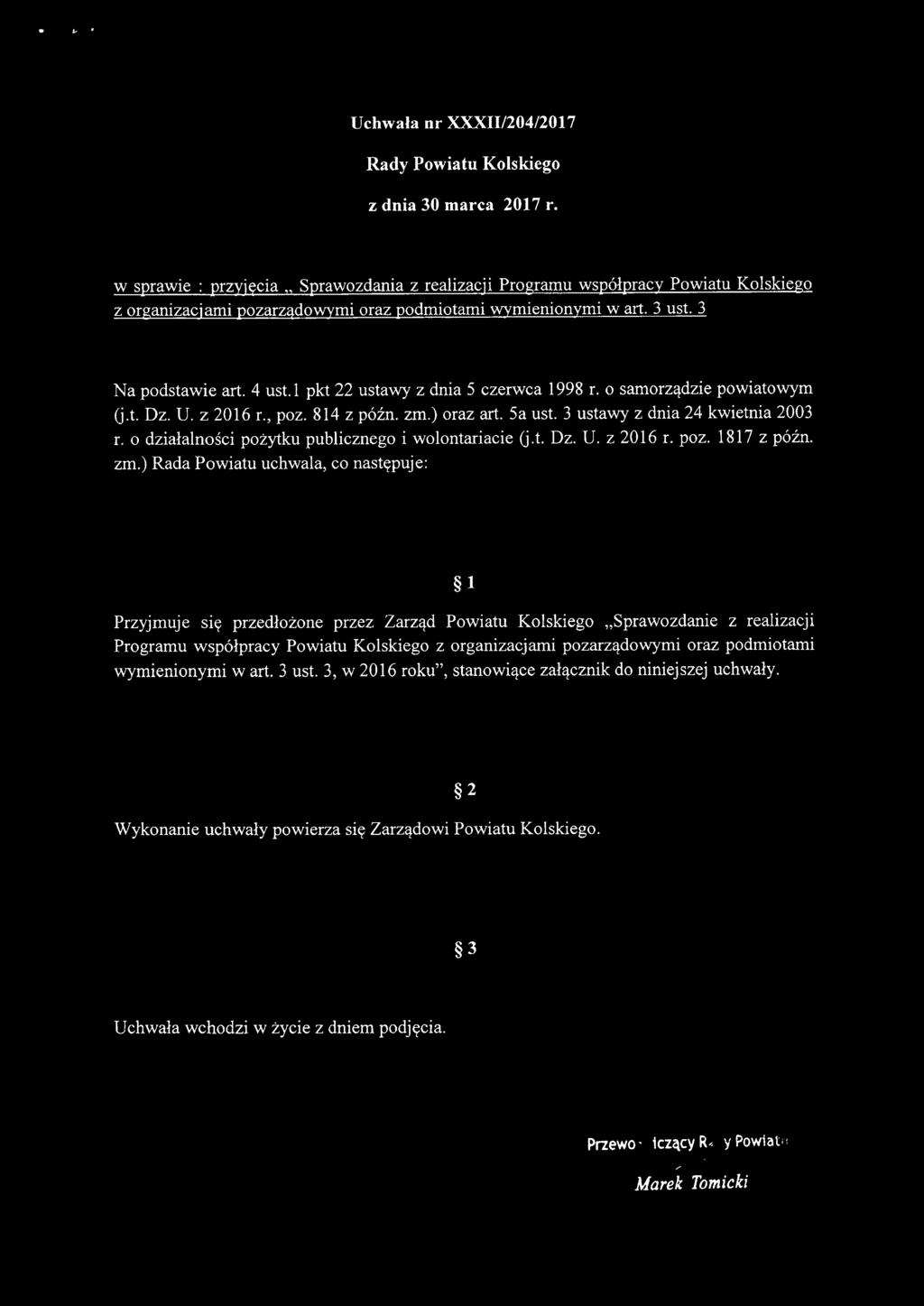 1 pkt 22 ustawy z dnia 5 czerwca 1998 r. o samorządzie powiatowym (j.t. Dz. U. z 2016 L, poz. 814 z późno zm.) oraz art. 5a ust.