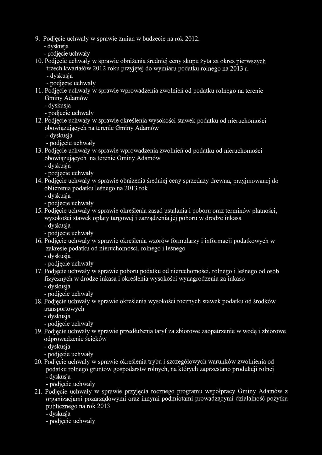 9. Podjęcie uchwały w sprawie zmian w budżecie na rok 2012. 10.
