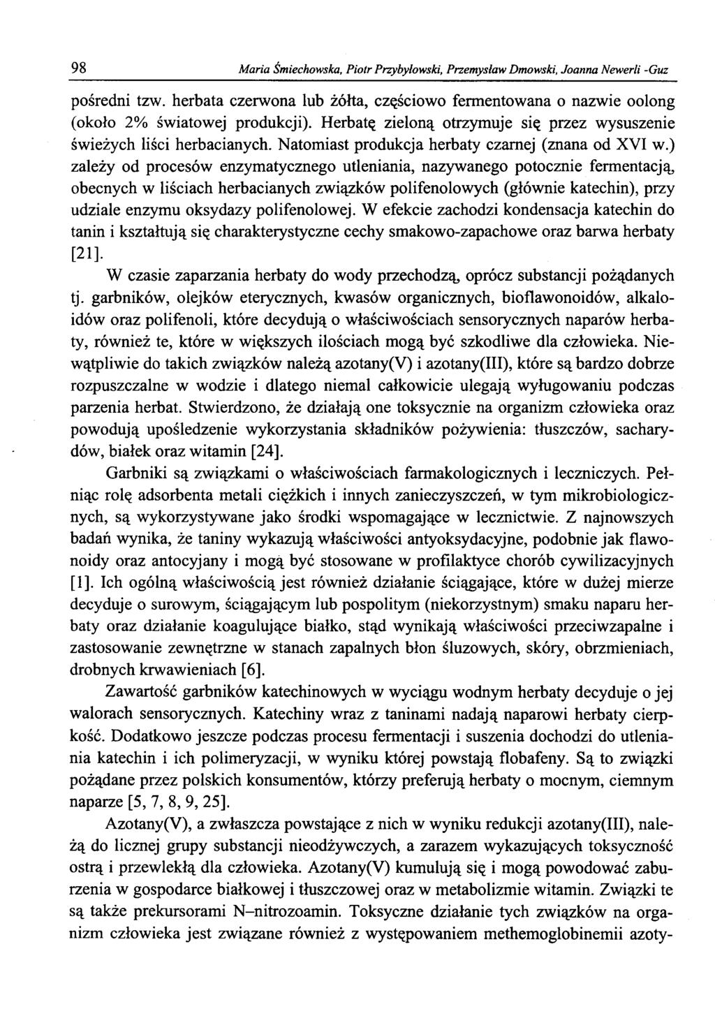 98 Maria Śmiechowska, Piotr Przybylowski, Przemysław Dmowski, Joanna Newerli -Guz pośredni tzw. herbata czerwona lub żółta, częściowo fermentowana o nazwie oolong (około 2% światowej produkcji).