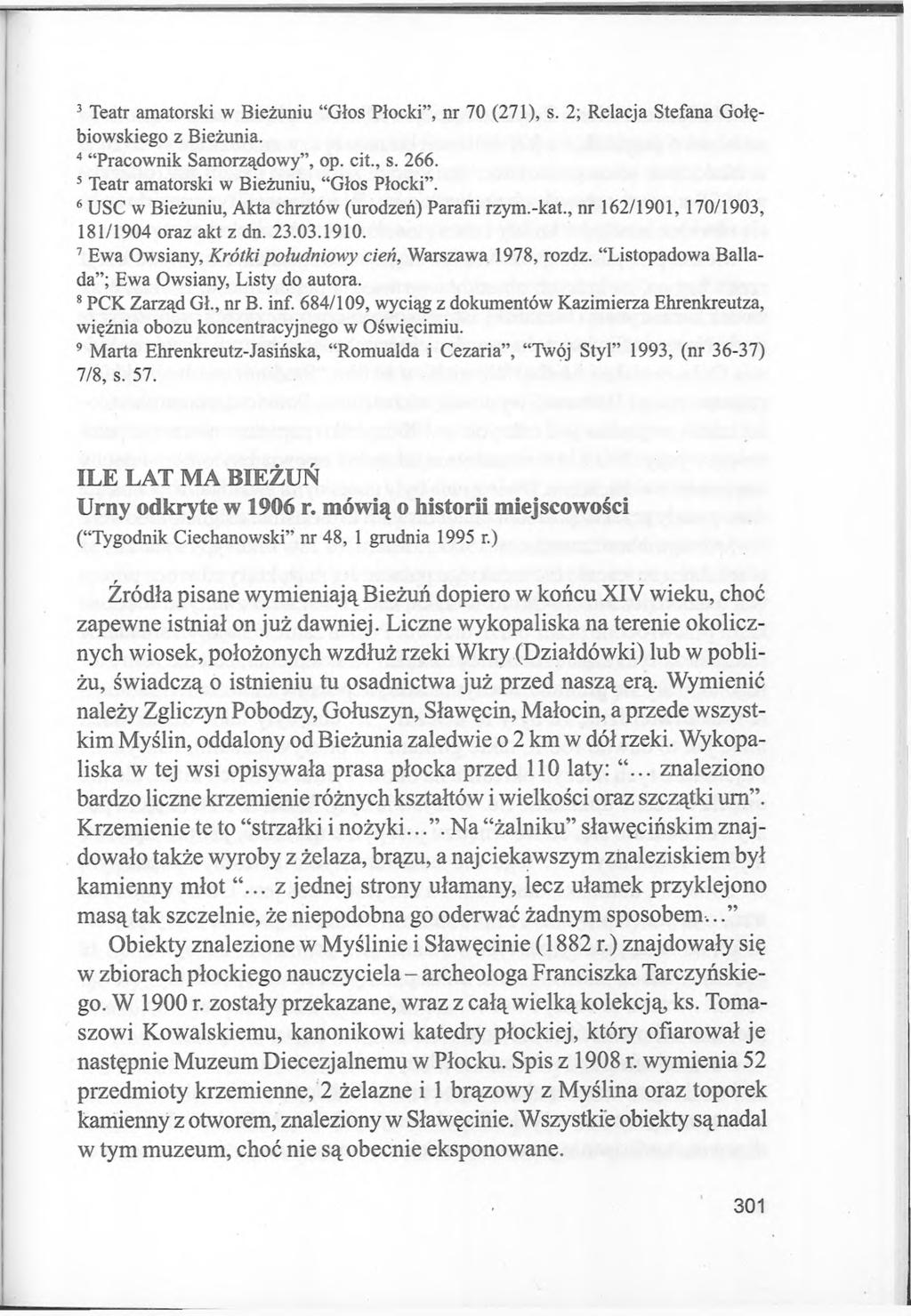 3 Teatr amatorski w Bieżuniu Glos Płocki, nr 70 (271), s. 2; Relacja Stefana Gołębiowskiego z Bieżunia. 4 Pracownik Samorządowy, op. cit., s. 266. 5 Teatr amatorski w Bieżuniu, Głos Płocki.