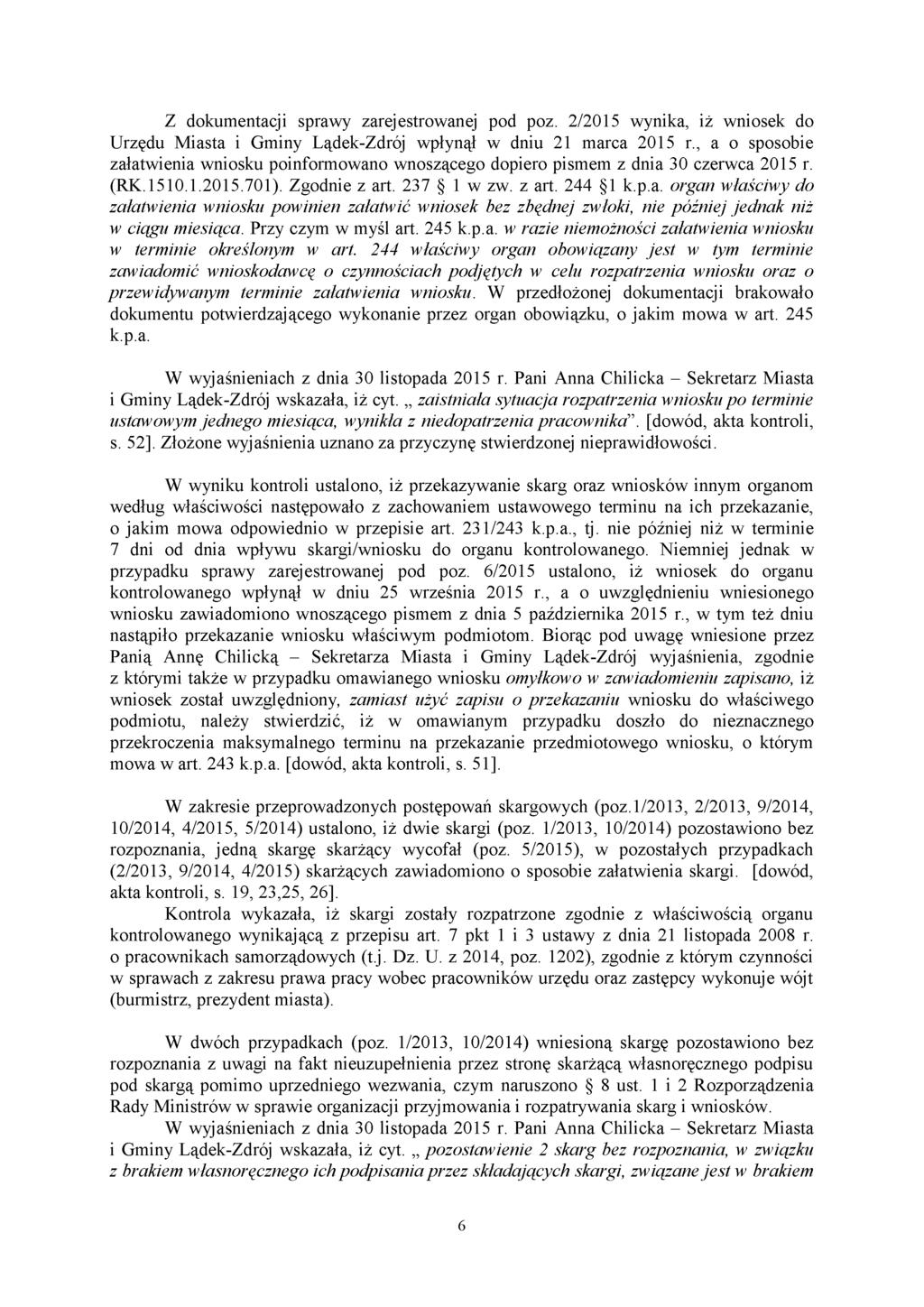 Z dokumentacji sprawy zarejestrowanej pod poz. 2/2015 wynika, iż wniosek do Urzędu Miasta i Gminy Lądek-Zdrój wpłynął w dniu 21 marca 2015 r.