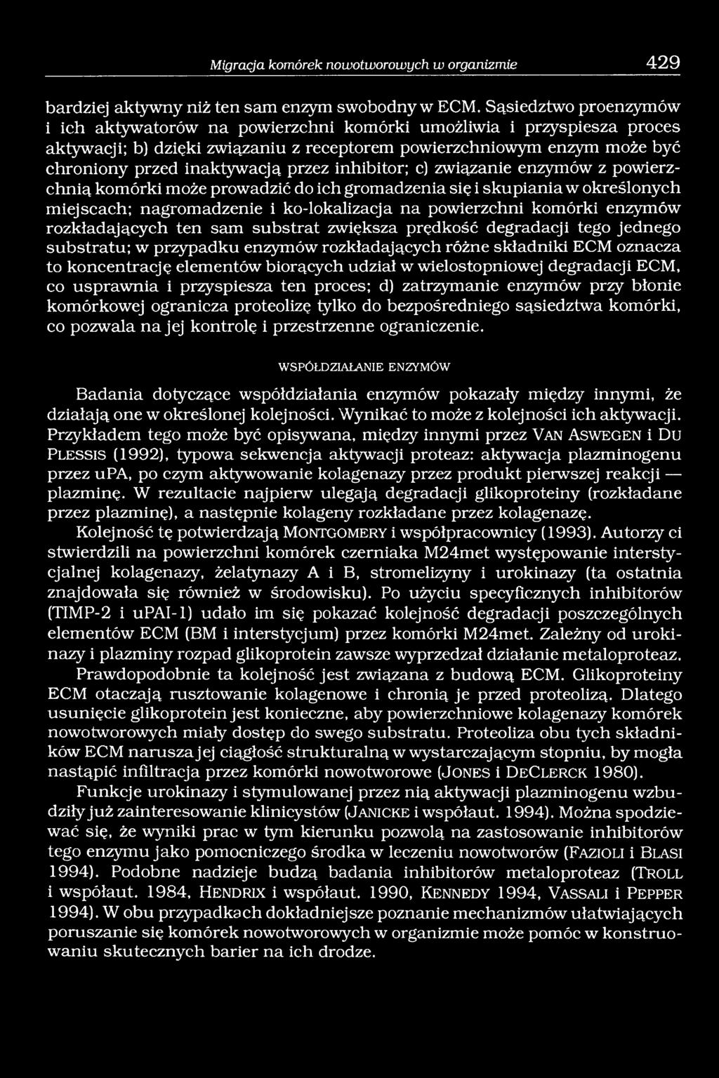 przez inhibitor; c) związanie enzymów z powierzchnią komórki może prowadzić do ich gromadzenia się i skupiania w określonych miejscach; nagromadzenie i ko-lokalizacja na powierzchni komórki enzymów