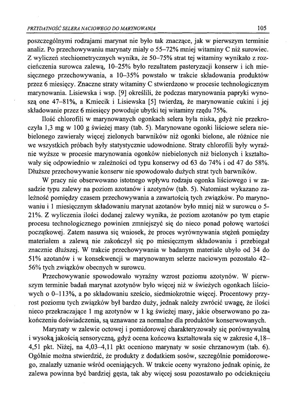 PRZYDATNOŚĆ SELERA NACIOWEGO DO MARYNOWANIA 105 poszczególnymi rodzajami marynat nie było tak znaczące, jak w pierwszym terminie analiz.