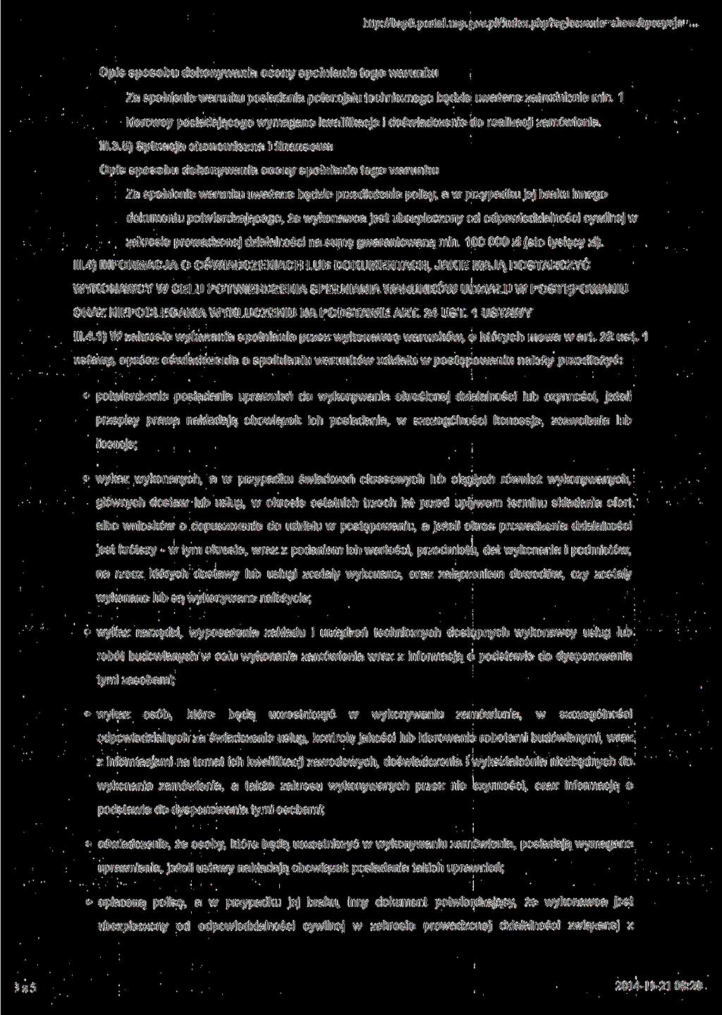 http://bzpo. portal. uzp.gov.pl/index.php?ogloszenie=show&pozycja-... Za spełnienie warunku posiadania potencjału technicznego będzie uważane zatrudnienie min.