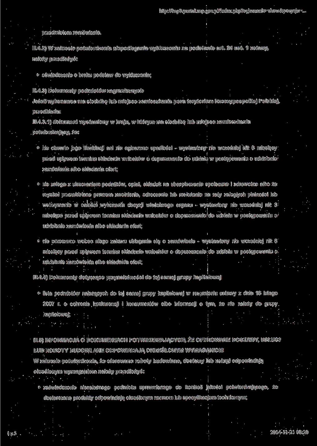 http://bzpo. portal. uzp.gov.pl/index.php?ogloszenie=show&po^'cja=. przedmiotem zamówienia. 111.4.2) W zakresie potwierdzenia niepodlegania wykluczeniu na podstawie art. 24 ust.
