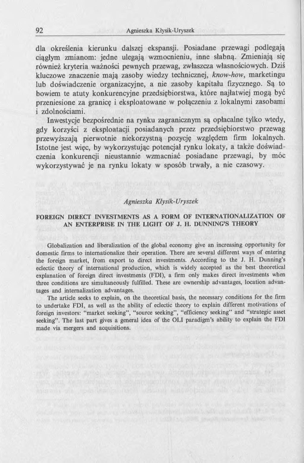 dla określenia kierunku dalszej ekspansji. Posiadane przewagi podlegają ciągłym zmianom: jedne ulegają wzmocnieniu, inne słabną.