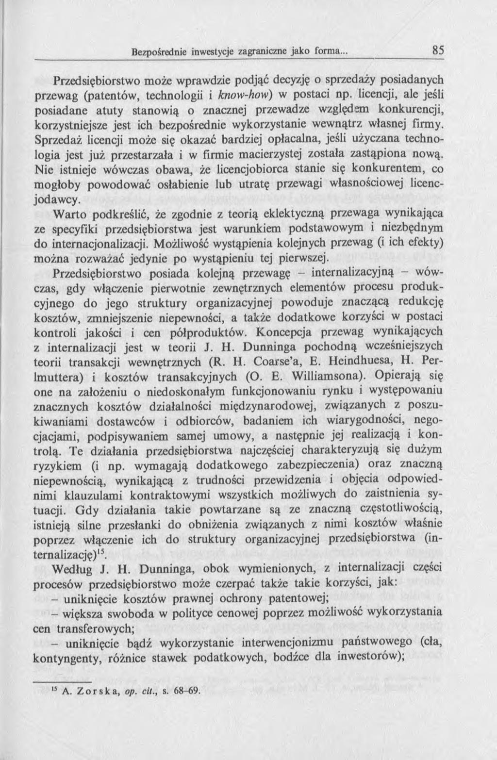 Przedsiębiorstwo może wprawdzie podjąć decyzję o sprzedaży posiadanych przewag (patentów, technologii i know-how) w postaci np.