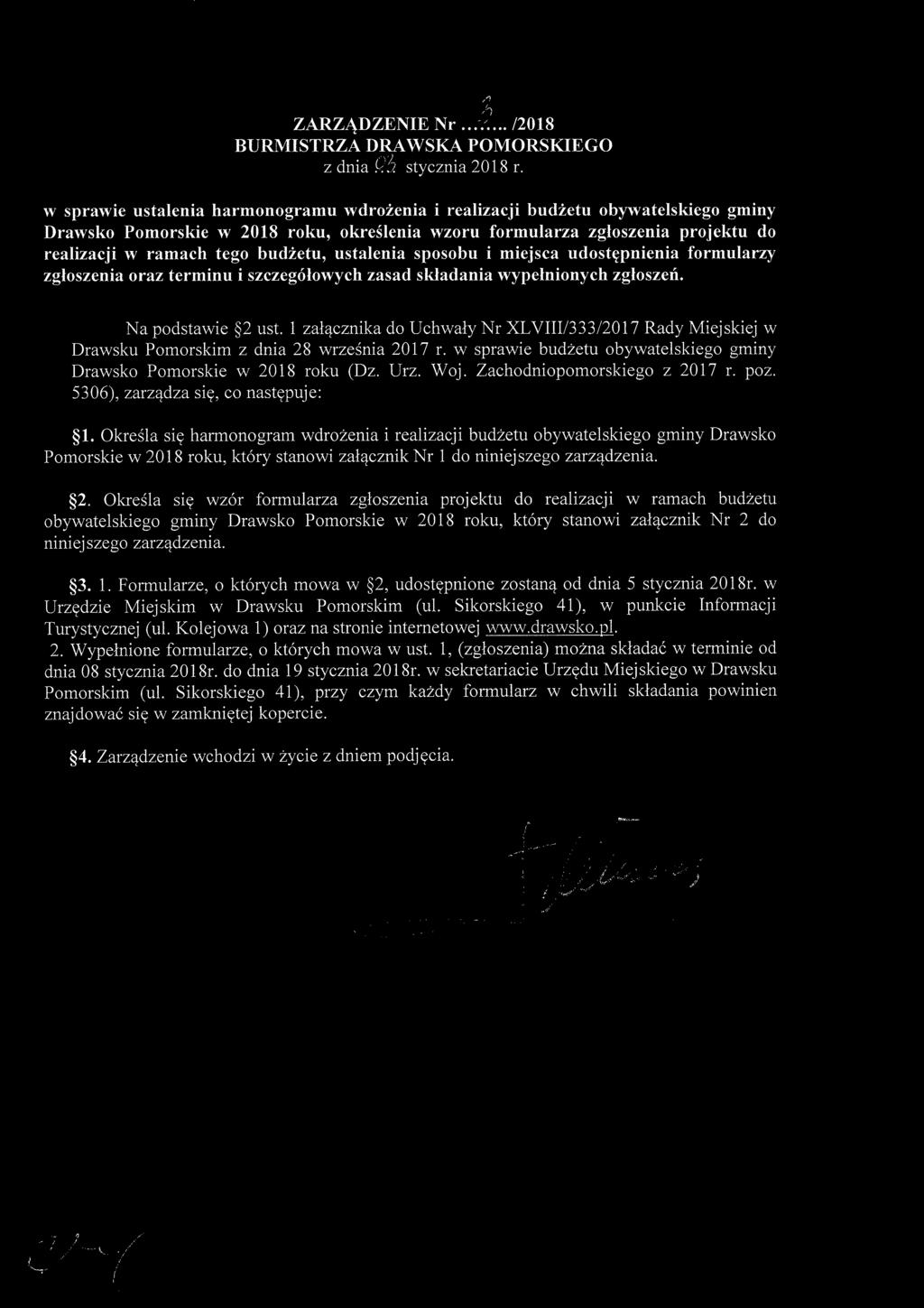 budzetu) ustalenia sposobu i miejsca udostepnienia formularzy zgloszenia oraz terminu i szczeg6iolvych zasad skladania lvypelnionych zgloszeh. Na podstawie 2 ust.