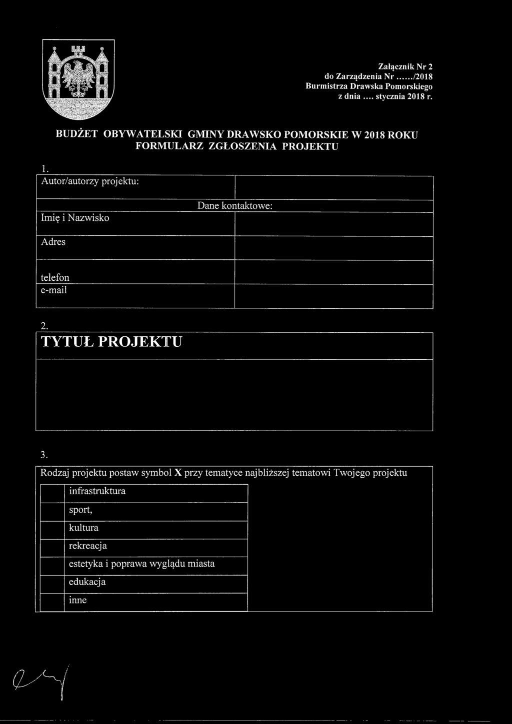Imi? i Nazwisko Dane kontaktowe : Adres telefon e-mail TYTUL PROJEKTU Rodzaj projektu postaw symbol X przy