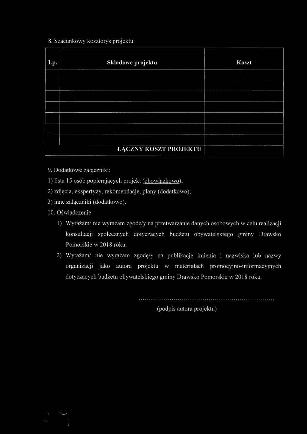OSwiadczenie 1) Wyrazam/ nie \vyrazam zgode/y na przetwarzanie danych osobo\vych w celu realizacji konsultacji spofecznych dotyczapych budzetu obywatelskiego gminy Drawsko