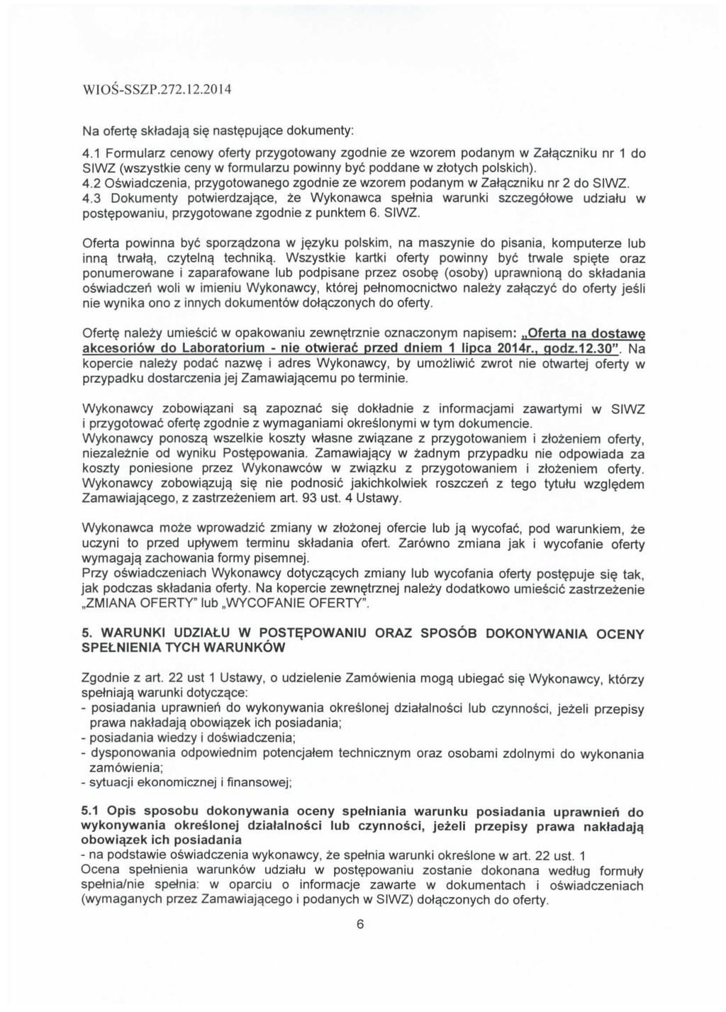 WIOS-SSZP.272.2.204 Na ofert? sktadaja, si? nast?puja.ce dokumenty: 4. Formularz cenowy oferty przygotowany zgodnie ze wzorem podanym w Zata.