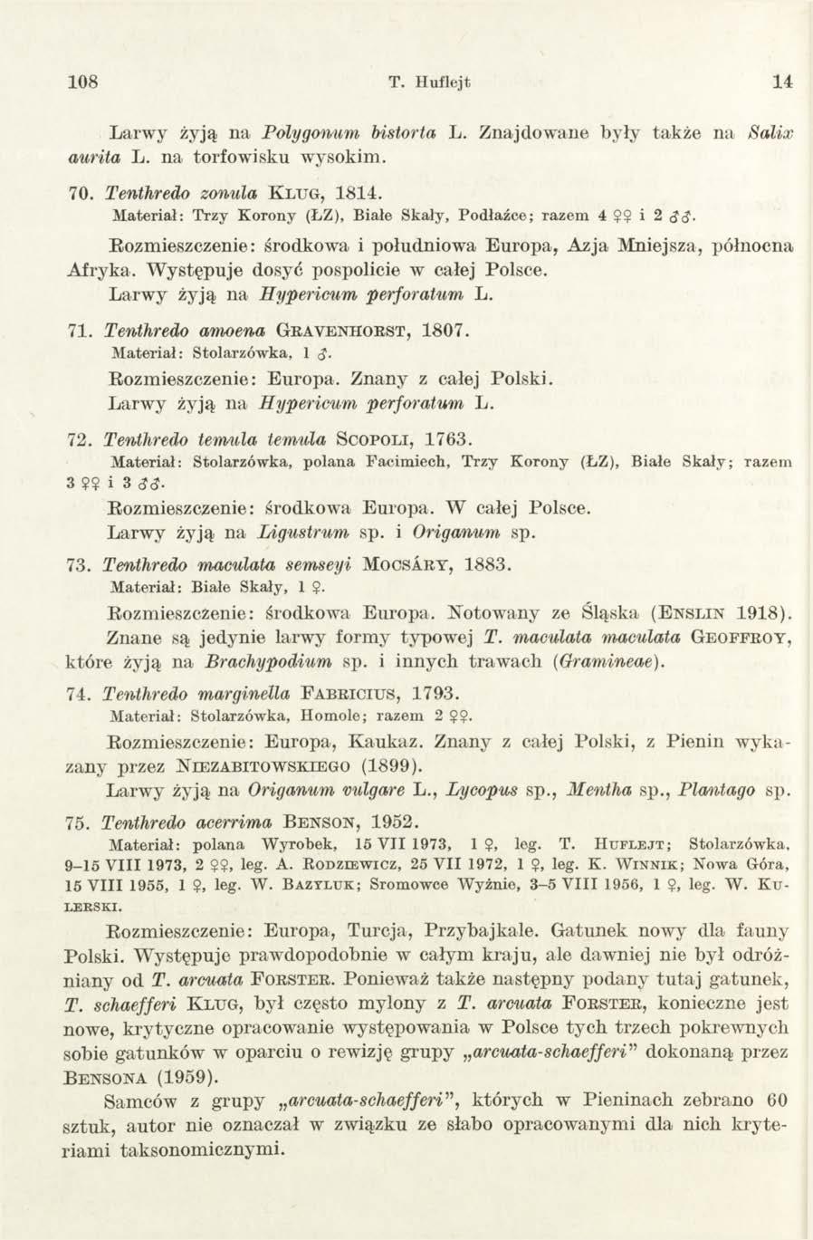 1 08 T. II uf lej t 14 Larwy żyją na Polygonum bistorta L. Znajdowane były także na Salix aurita L. na torfowisku wysokim. 70. Tenthredo zonula K l u g, 1814.