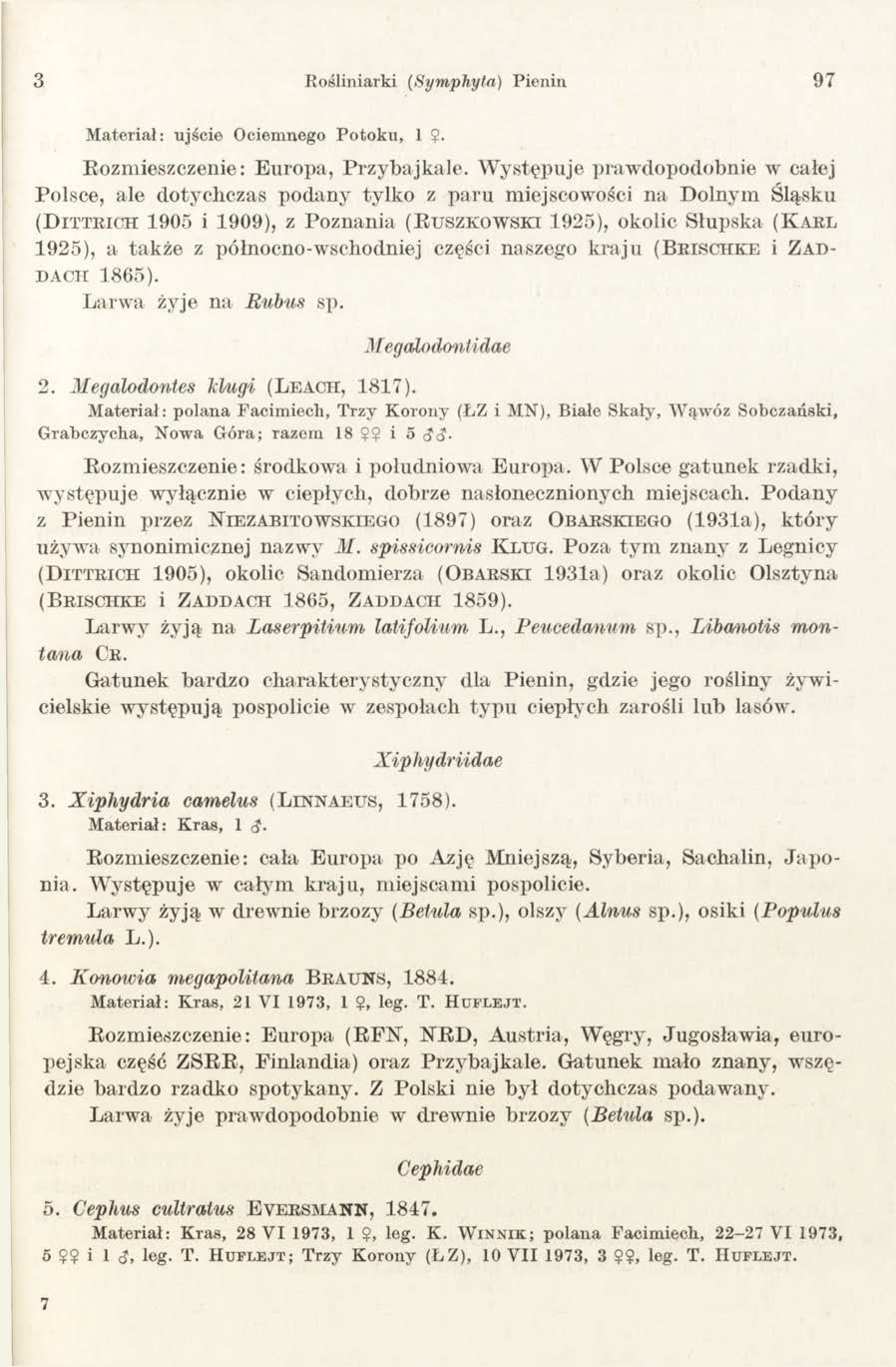 3 Rosliniarki (»Symphyta) Pienin 97 Materiał: ujście Ociemnego Potoku, 1?. Rozmieszczenie: Europa, Przybajkale.