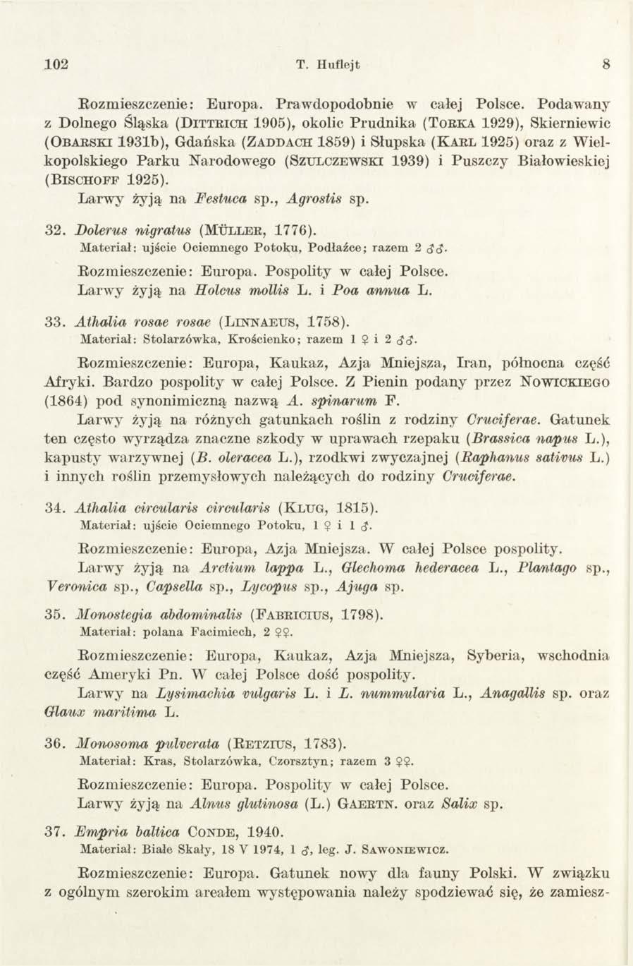102 T. Huflejt 8 Rozmieszczenie: Europa. Prawdopodobnie w całej Polsce.