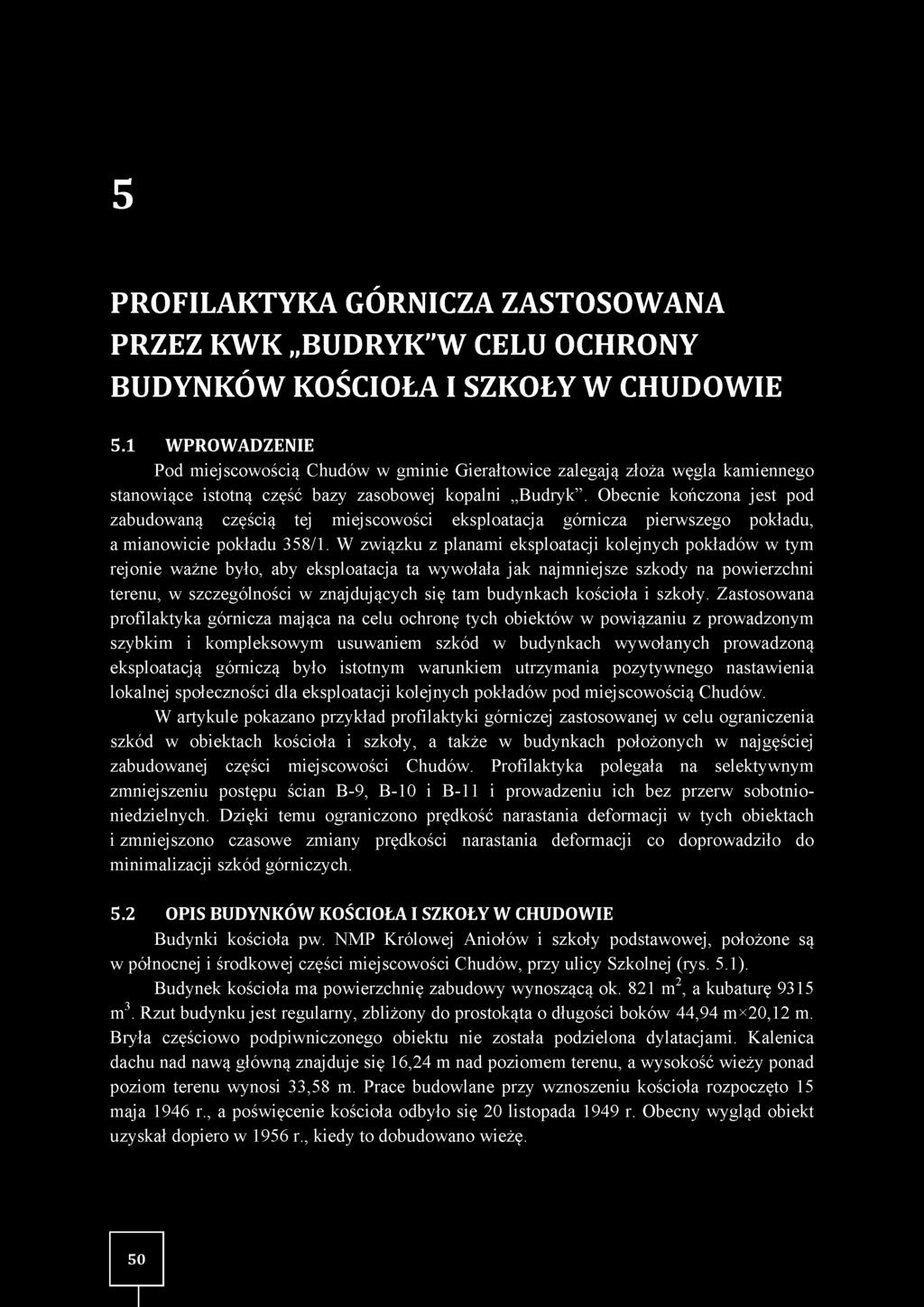5 PROFILAKTYKA GÓRNICZA ZASTOSOWANA PRZEZ KWK BUDRYK"W CELU OCHRONY BUDYNKÓW KOŚCIOŁA I SZKOŁY W CHUDOWIE 5.