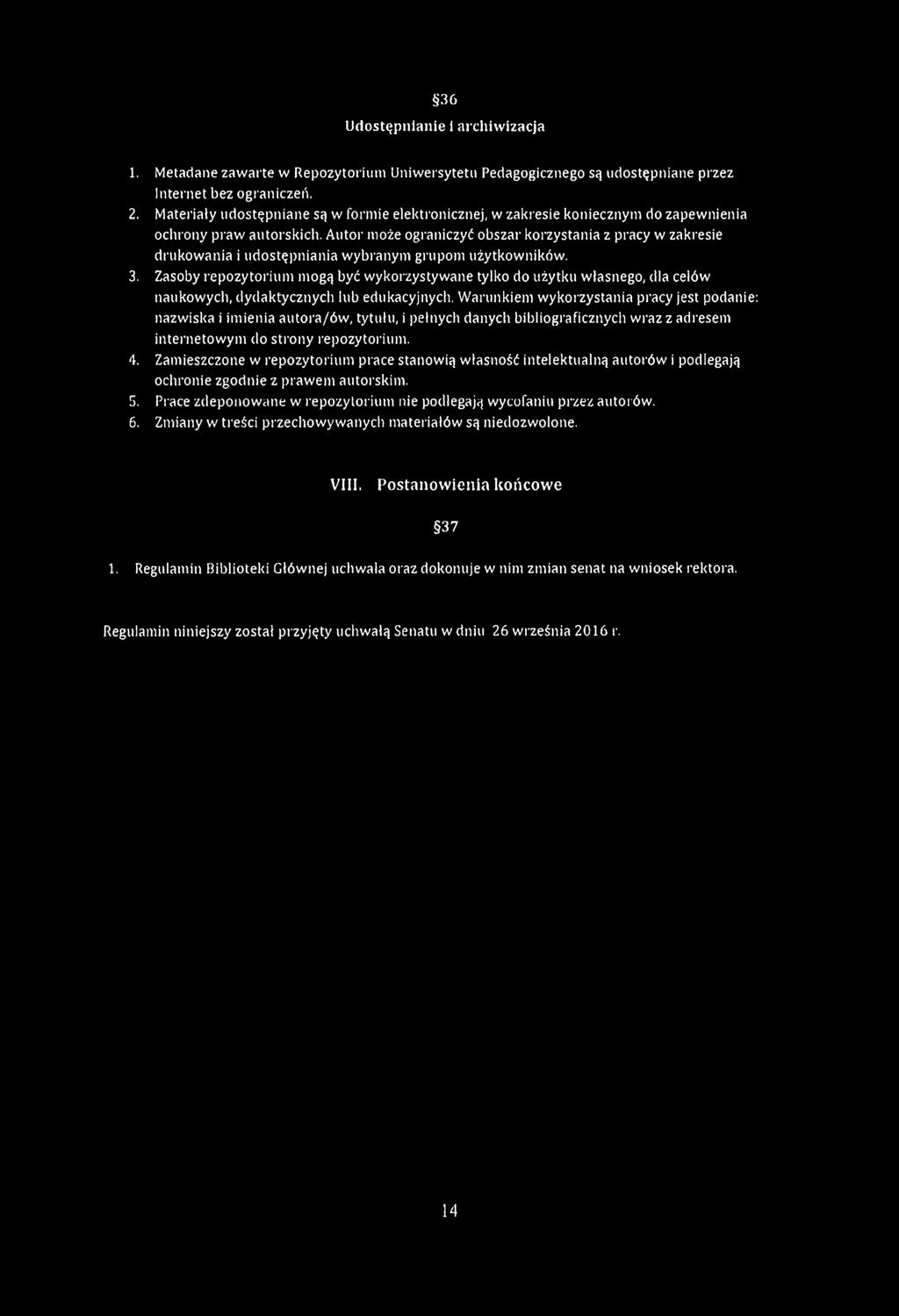 Autor może ograniczyć obszar korzystania z pracy w zakresie drukowania i udostępniania wybranym grupom użytkowników. 3.