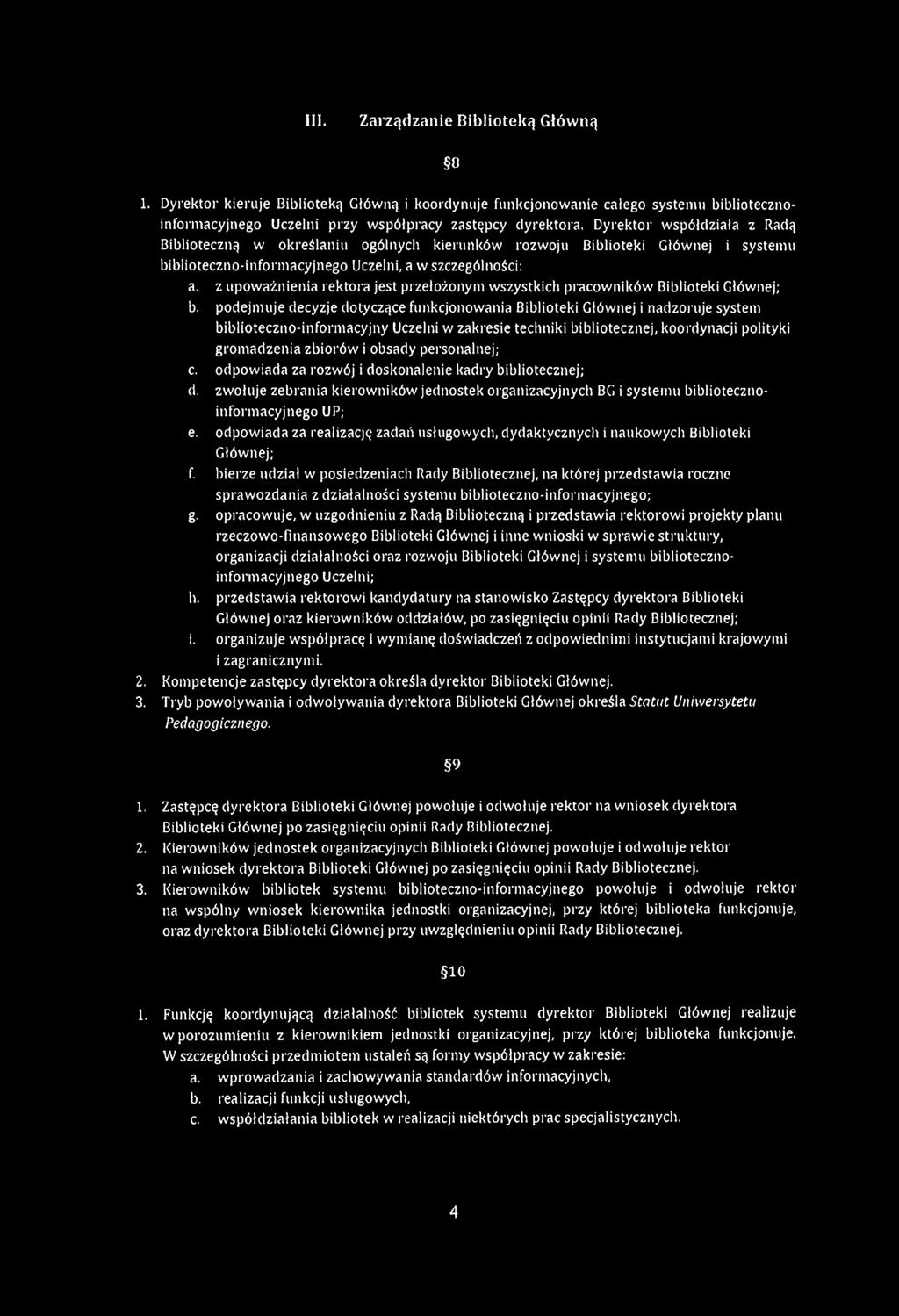 z upoważnienia rektora jest przełożonym wszystkich pracowników Biblioteki Głównej; b.