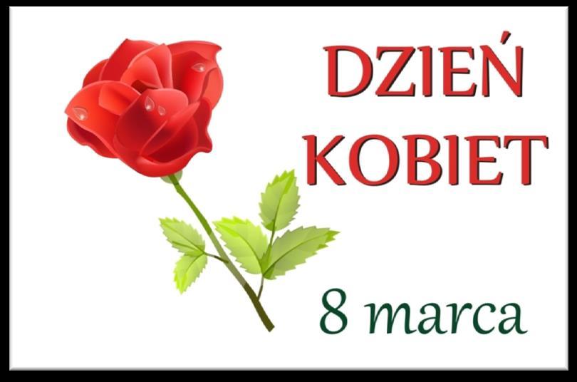Gazetka szkolna ZEGAR PRAWDY wyd. marzec 2018r. Dnia 8 marca odbywa się Dzień Kobiet. W tym dniu kobiety i dziewczynki dostają prezenty od chłopców i mężczyzn.
