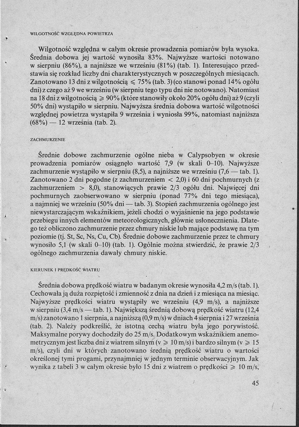 W I L G O T N O Ś Ć W Z G L Ę D N A POWIETRZA Wilgotność względn w cłym okresie prowdzeni pomirów ył wysok. Średni doow jej wrtość wynosił 83%.