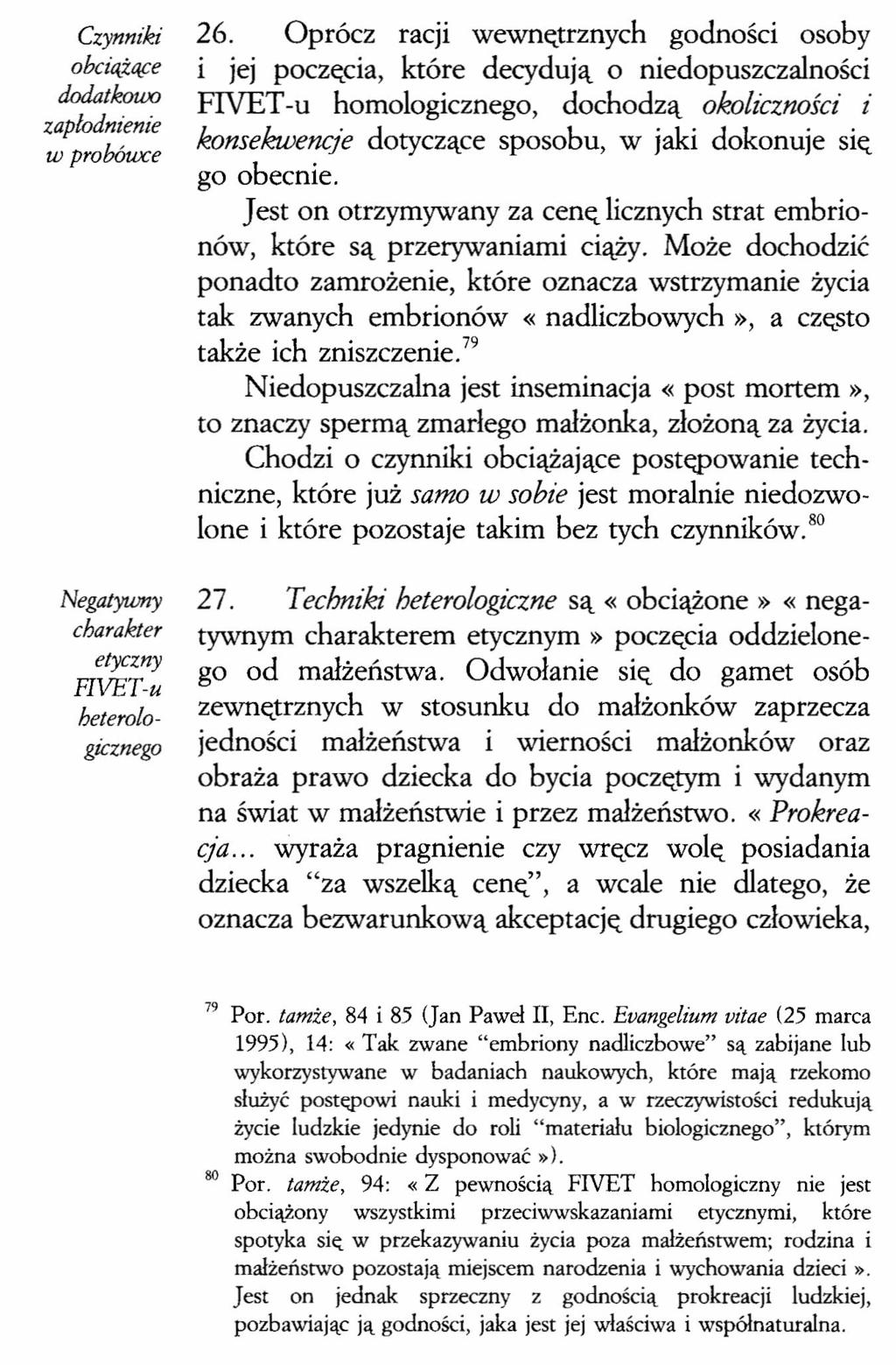 Czynniki obaaźace dodatkowo zapłodnienie w probówce Negatywny charakter etyczny FIVET-u heterologicznego 26.